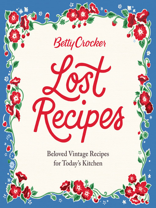Title details for Betty Crocker Lost Recipes by Betty Crocker - Available